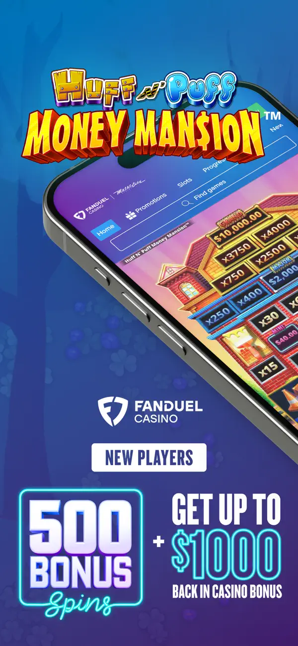 FanDuel Casino welcome offer screenshot showing Huff N Puff Money Mansion slot promo, 500 Bonus Spins plus Get Up To 1000 dollars Back In Casino Bonus for new players